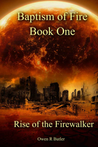 Baptism of Fire Book One – Rise of the Firewalker
