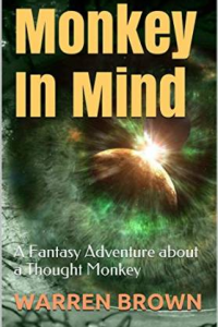 Monkey In Mind: A Fantasy Adventure About A Thought Monkey