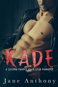 KADE: A Second Chance Rockstar Romance