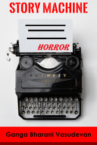 Story Machine: (FREE To Use) Horror Ideas: Start Writing Today