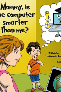 Mommy, is the Computer Smarter than Me?