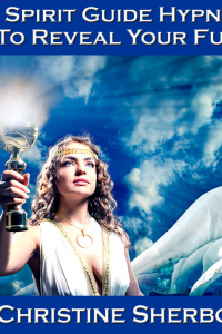 Spirit Guide Hypnosis to Reveal Your Future