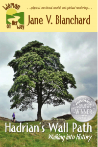 Hadrian's Wall Path: Walking Into History (Woman On Her Way Book #2)