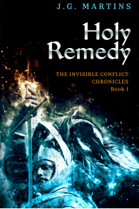 Holy Remedy (The Invisible Conflict Chronicles Book 1)