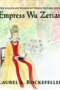 Empress Wu Zetian ( Legendary Women of World History, #5)