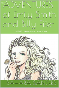 The ADVENTURES of Emily Smith & Billy Fifer: Edition 3 (Intended for Older Children & Teens)