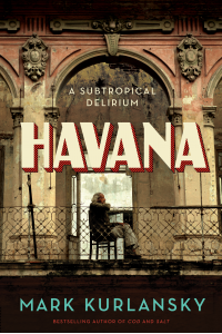 Havana: A Subtropical Delirium