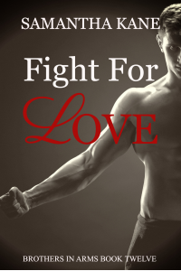 Fight for Love (Brothers in Arms Book 12)