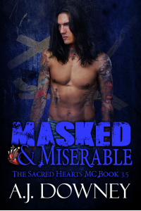 Masked & Miserable: A Novella of the Sacred Hearts MC (Book 3.5)