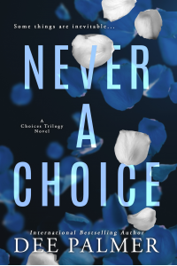 Never A Choice: A dark romance erotic novel (The Choices Trilogy Book 1)