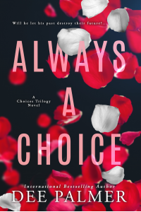 Always A Choice (The ): A hot explicit BDSM billionaire romance (The Choices Trilogy Book Book 2)