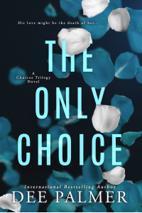 The Only Choice (The Choices Trilogy #3): A hot explicit sex BDSM billionaire romance novel