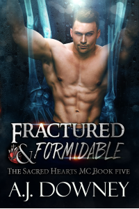 Fractured & Formidable: The Sacred Hearts MC Book V