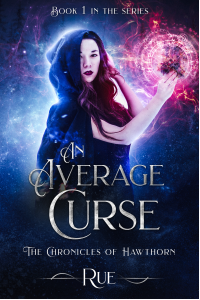 An Average Curse: A Young Adult Fantasy (The Chronicles of Hawthorn Book 1) - Published on Jun, 2016