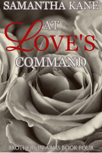 At Love's Command (Brothers in Arms Book 4) - Published on Feb, 2017