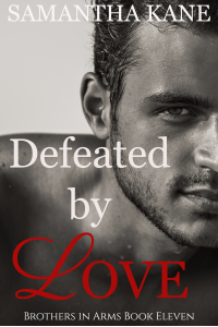 Defeated by Love (Brothers in Arms Book 11) - Published on Jul, 2016