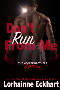 Don't Run From Me (The McCabe Brothers Book 3)