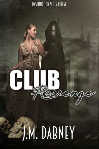 Club Revenge (Dysfunction at its Finest Book 1)