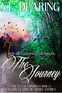 The Journey - From The Gathering to The Bridging - Book 1.5 of the Lia Fail Chronicles: A Short Story Collection