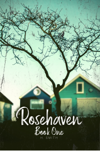 Rosehaven Book One