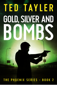 Gold, Silver, and Bombs (The Phoenix, #2)