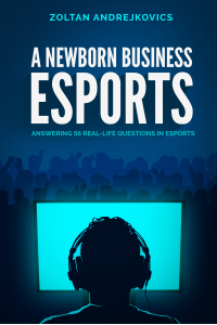 A Newborn Business: Esports