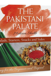 The Pakistani Palate- Volume 1- Salads, Starters, Snacks and Sides