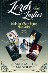 Lords and Ladies - A Collection of Sweet Regency Short Stories