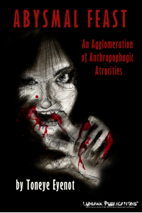 Abysmal Feast: An Agglomeration of Anthropophagic Atrocities