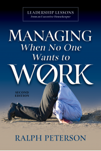Managing When No One Wants to Work: Leadership Lessons from an Executive Housekeeper - Published on May, 2019