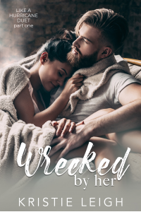 Wrecked by Her (Like a Hurricane Duet Book 1) - Published on Aug, 2019