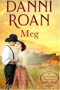 Meg Book Three: The Cattleman's Daughters: A Not Quite Spicy Western Historical Romance - Published on Jan, 2016