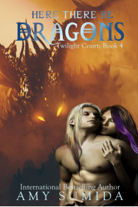 Here There be Dragons : Book 4 in the Twilight Court Series