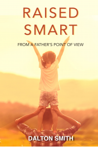 Raised Smart: From a Father's point of view