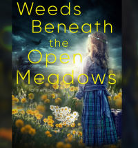 Weeds Beneath the Open Meadows