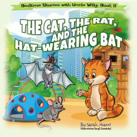 The Cat, The Rat, and the Hat-Wearing Bat: Bedtime with a Smile Picture Books (Bedtime Stories with Uncle Willy Book 2) - Published on Jun, 2019