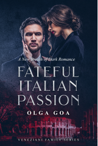 FATEFUL ITALIAN PASSION: Dark Billionaire Contemporary Romance (Veneziani Family Book 1) - Published on Aug, 2017