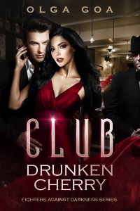 CLUB DRUNKEN CHERRY: A Mafia Dark Romance (Fighters Against Darkness Book 1)