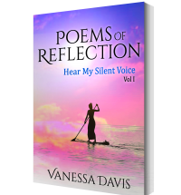 Poems Of Reflection: Hear My Silent Voice, Volume 1