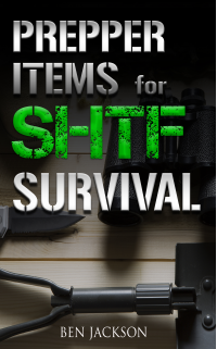 Prepper Items for SHTF Survival: Survival Items Every Prepper Should Have