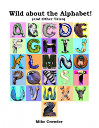 Wild about the Alphabet!: (and Other Tales)