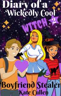 Diary of a Wickedly Cool Witch 2 : Boyfriend Stealer
