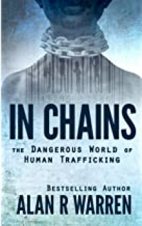 IN CHAINS: The Dangerous World of Human Trafficking