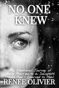 No One Knew: My Emotional Journey of Being Married to a Sociopath and How I Learned to Heal