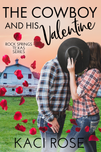 The Cowboy and His Valentine: A Valentine's Day Romance (Rock Springs Texas Book 7)