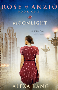 Rose of Anzio - Moonlight (Volume 1): a WWII Epic Love Story