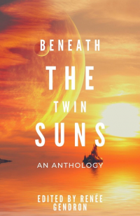 Beneath the Twin Suns Anthology