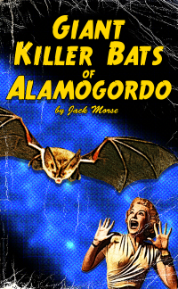 Giant Killer Bats of Alamogordo