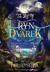 A Journey Into Dreams (The Last of Ryn Dvarek) - Published on Jun, 2020