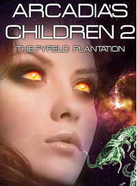 Arcadia's Children 2: The Fyfield Plantation